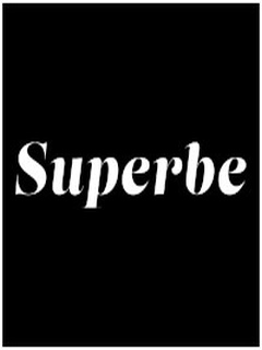 SUPERBE